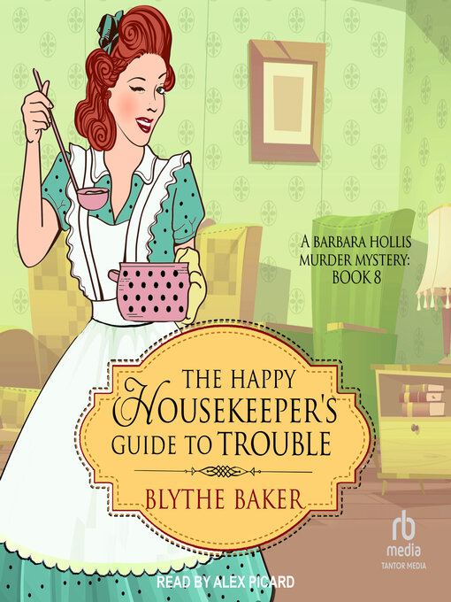 Title details for The Happy Housekeeper's Guide to Trouble by Blythe Baker - Wait list